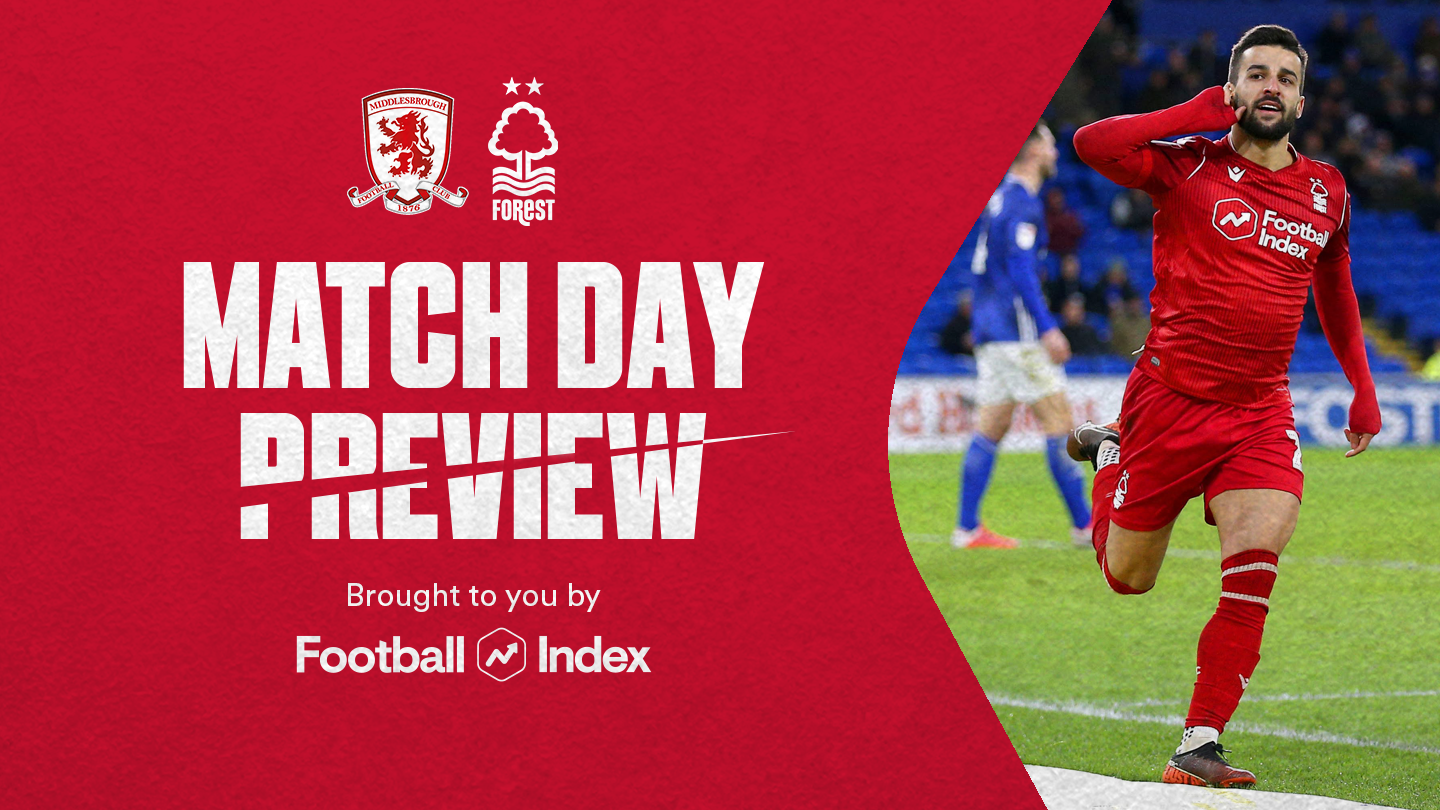 Match preview: Middlesbrough vs Forest in association with Football Index