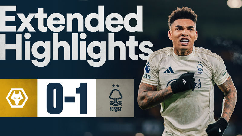 EXTENDED HIGHLIGHTS | WOLVES 0-1 FOREST