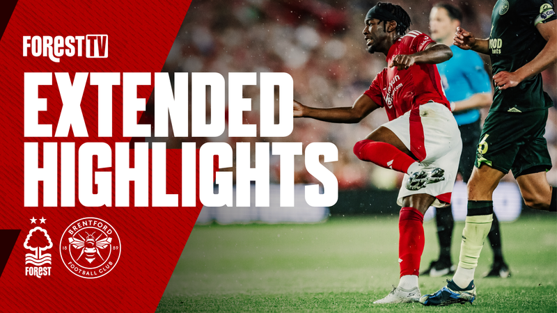 EXTENDED HIGHLIGHTS: NOTTINGHAM FOREST 0-2 BRENTFORD