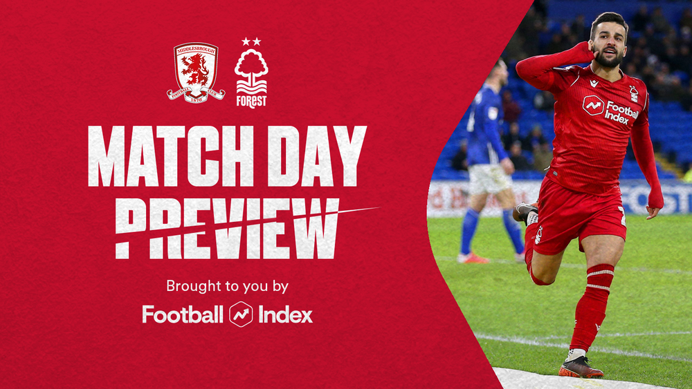 Nottingham Forest FC - Match preview: Middlesbrough vs Forest in